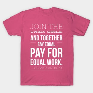 Susan B Anthony Quote T-Shirt